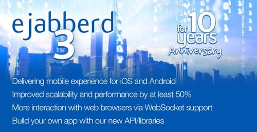 Closed protocols come and go – ejabberd and XMPP remains – 10 years of success